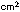 cm